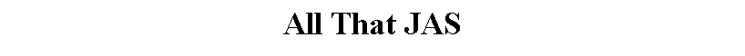 Text Box: All That JAS